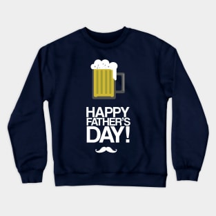 Happy Father's Day w/ a Glass of Beer Crewneck Sweatshirt